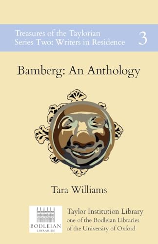 Bamberg: An Anthology (Treasures of the Taylorian: Writers in Residence, Band 3) von Taylor Institution Library