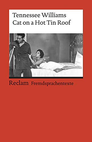 Cat on a Hot Tin Roof. Englischer Text mit deutschen Worterklärungen. B2–C1 (GER): Williams, Tennessee – Literaturklassiker; Originalversion – 9039 (Reclams Universal-Bibliothek)