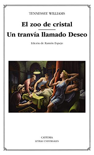 El zoo de cristal; Un tranvía llamado Deseo (Letras Universales) von Ediciones Cátedra