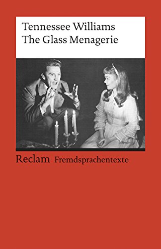 The Glass Menagerie: Englischer Text mit deutschen Worterklärungen. B2–C1 (GER) (Reclams Universal-Bibliothek)