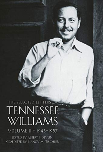 The Selected Letters of Tennessee Williams: 1945-1957: Volume Two 1945 - 1957 (Volume II)