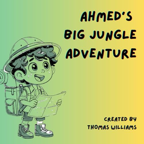 Ahmed's Big Jungle Adventure Ahmed's Big Jungle Adventure von Independently published