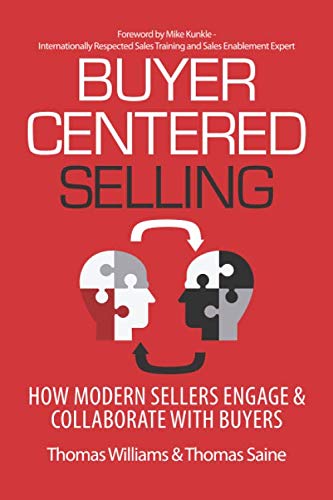 Buyer-Centered Selling: How Modern Sellers Engage & Collaborate with Buyers Buyer-Centered Selling: How Modern Sellers Engage & Collaborate with Buyers