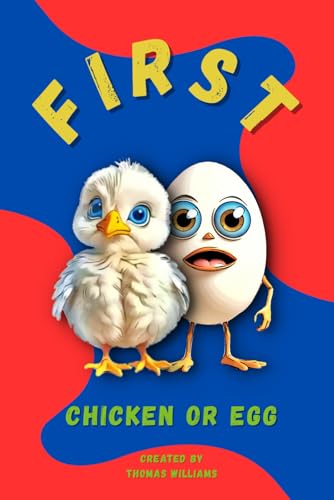 FIRST: Chicken Or Egg FIRST: Chicken Or Egg von Independently published