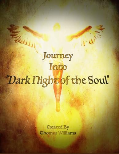 Journey Into "Dark Night of the Soul" Journey Into "Dark Night of the Soul" von Independently published