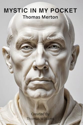 MYSTIC IN MY POCKET: Thomas Merton MYSTIC IN MY POCKET: Thomas Merton von Independently published