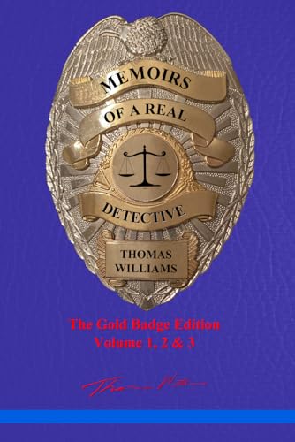 Memoires Of A Real Detective: The Gold Badge Edition (MEMOIRS OF A REAL DETECTIVE) von Independently published