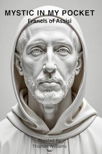 Mystic In My Pocket: Francis of Assisi Mystic In My Pocket: Francis of Assisi von Independently published