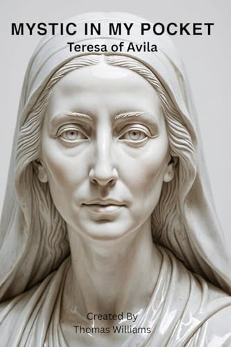 Mystic In My Pocket: Teresa of Avila Mystic In My Pocket: Teresa of Avila von Independently published