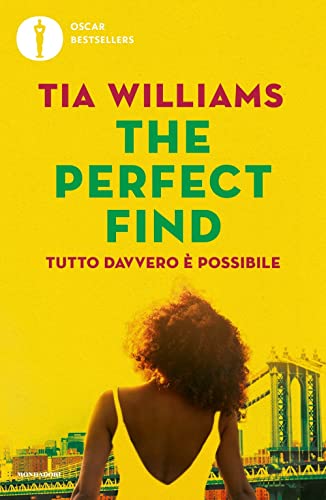 The perfect find. Tutto davvero è possibile (Oscar bestsellers flame)