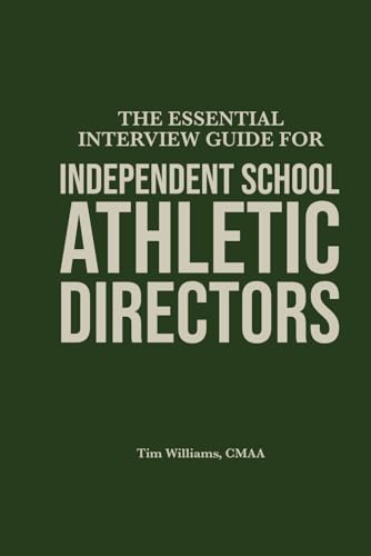 Interview Guide for Independent School Athletic Directors: 1st Edition von Independently published