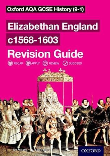 Oxford AQA GCSE History: Elizabethan England c1568-1603 Revision Guide: Get Revision with Results
