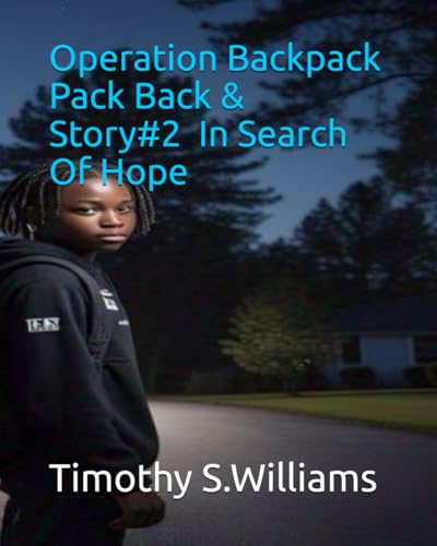 Operation Backpack Pack Back Story#2 In Search Of Hope von Independently published