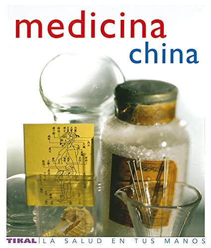 Medicina china (La Salud En Tus Manos) von TIKAL