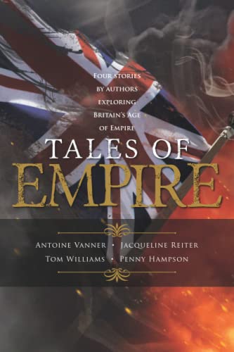 Tales of Empire: Four stories by authors exploring Britain's Age of Empire von Independently published