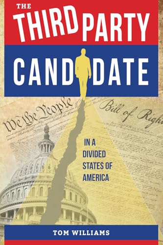 The Third Party Candidate: In a Divided States of America von All Wet Publishing, LLC