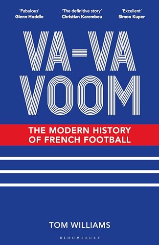 Va-Va-Voom: The Modern History of French Football von Bloomsbury Sport