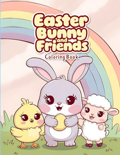 Easter Bunny and Friends Coloring Book Pages for Kid toddlers: Fun Animals for Little Hands von Independently published