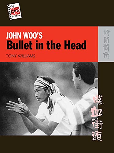 John Woo's Bullet in the Head (New Hong Kong Cinema Series)