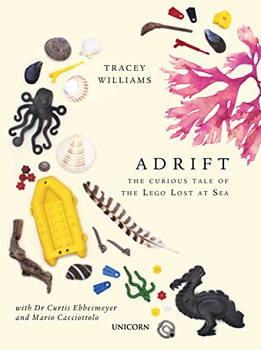 Adrift: The Curious Tale of the Lego Lost at Sea von Unicorn