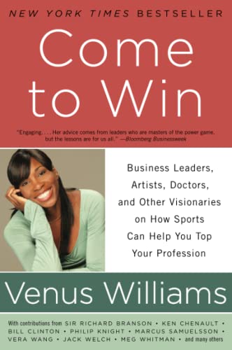 Come to Win: Business Leaders, Artists, Doctors, and Other Visionaries on How Sports Can Help You Top Your Profession von Amistad
