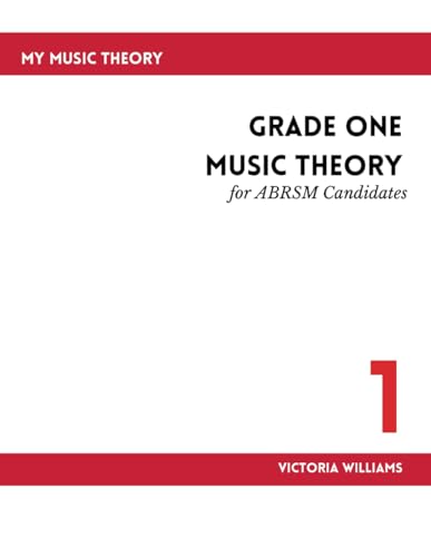 Grade One Music Theory for ABRSM Candidates: 2nd Edition (My Music Theory Handbooks for ABRSM Candidates, Band 1) von Independently published
