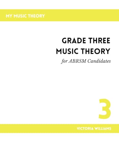 Grade Three Music Theory for ABRSM Candidates: 2nd Edition (My Music Theory Handbooks for ABRSM Candidates, Band 3)
