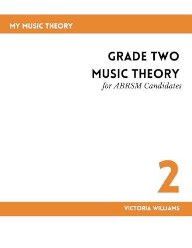 Grade Two Music Theory for ABRSM Candidates: 2nd Edition (My Music Theory Handbooks for ABRSM Candidates, Band 2)