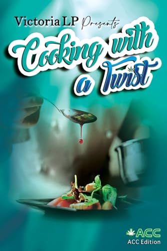 Victoria LP Present…Cooking w/ A Twist: Victoria LP von Independently published