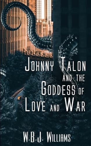 Johnny Talon and the Goddess of Love and War von The Wild Rose Press