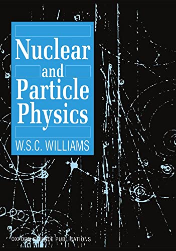 Nuclear and Particle Physics (Oxford Science Publications) von Clarendon Press