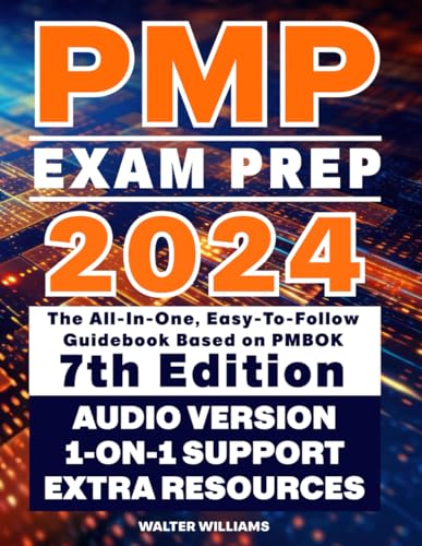 PMP EXAM PREP 2024: The All-In-One, Easy-To-Follow Guidebook Based on PMBOK 7th Edition | AUDIO VERSION | 1-ON-1 SUPPORT | STUDY AIDS | PRACTICE TESTS | EXTRA RESOURCES von Independently published