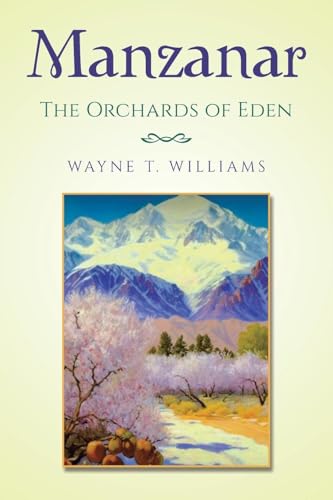 Manzanar: The Orchards of Eden von AuthorHouse