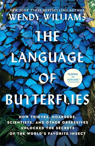 The Language of Butterflies: How Thieves, Hoarders, Scientists, and Other Obsessives Unlocked the Secrets of the World's Favorite Insect von Simon & Schuster