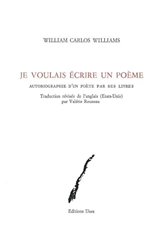 Je voulais écrire un poème: Autobiographie des livres d'un poète