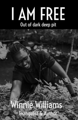 I Am Free: Out Of Dark Deep Pit von Independently published