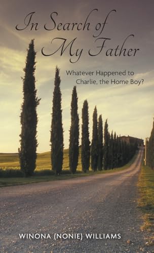 In Search of My Father: Whatever Happened to Charlie, the Home Boy? von FriesenPress
