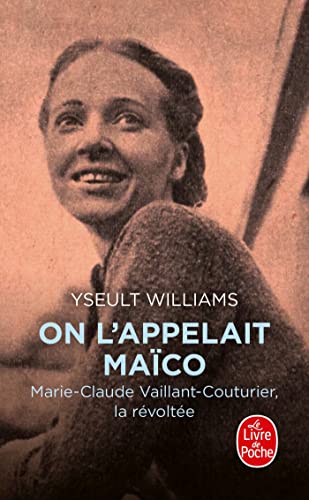 On l'appelait Maïco: Marie-Claude Vaillant-Couturier, la révoltée von LGF