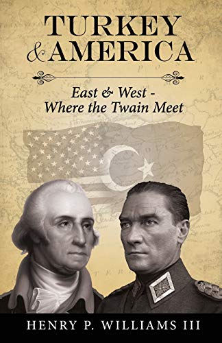 Turkey and America: East & West - Where the Twain Meet von New Degree Press