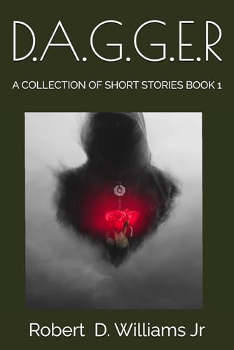 D.A.G.G.E.R: A COLLECTION OF SHORT STORIES BOOK 1 von Independently published