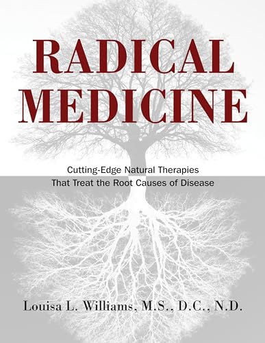 Radical Medicine: Cutting-Edge Natural Therapies That Treat the Root Causes of Disease Radical Medicine: Cutting-Edge Natural Therapies That Treat the Root Causes of Disease von Healing Arts Press