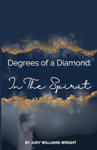 Degrees Of A Diamond: In The Spirit von Independently published
