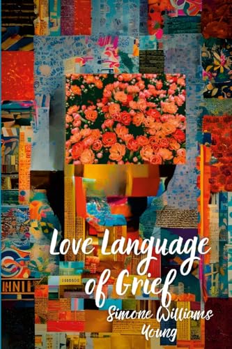 Love Language of Grief von Lulu.com