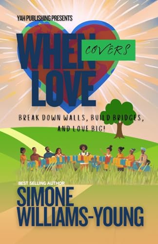 When Love Covers: Break Down Walls, Build Bridges, and Love Big! von Lulu.com