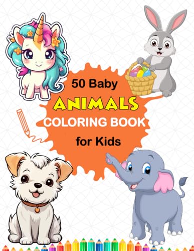 50 Baby Animals Coloring Book for Kids: Animals Coloring Book For Toddlers, Easy and funny Coloring Pages For Kids, Clear and Easy Large Print, Cute Baby Animals, Pre-school Coloring Book von Independently published