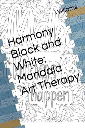Harmony Black and White: Mandala Art Therapy Harmony Black and White: Mandala Art Therapy von Independently published
