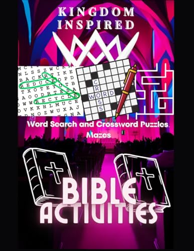 Kingdom Inspired Bible Activities: Wordsearch and Crossword Puzzles. Mazes Kingdom Inspired Bible Activities: Wordsearch and Crossword Puzzles. Mazes von Independently published