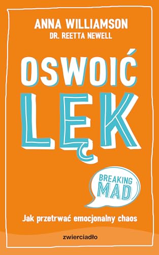 Oswoić lęk: Jak przetrwać emocjonalny chaos von Zwierciadło