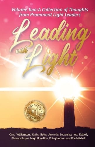 Leading with Light Volume 2: A Collection of Thoughts from Prominent Light Leaders von Gwn Publishing, LLC