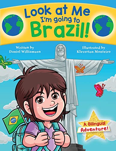 Look at Me I'm going to Brazil!: A Bilingual Adventure! (Look at Me I'm Learning, Band 21)